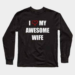 I Love My Awesome Wife 2 Long Sleeve T-Shirt